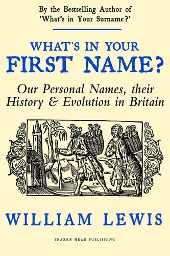  William Lewis - What's in Your First Name? Our Personal Names, their History and Evolution in Britain - A History of English Names, #3.