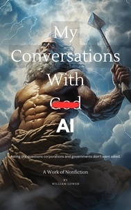  William Lower - My Conversations With God AI.