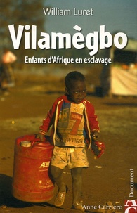 William Luret - Vilamègbo - Enfants d'Afrique en esclavage.