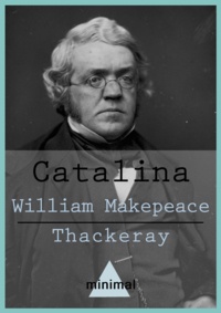 William Makepeace Thackeray - Catalina.