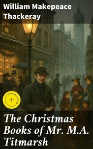 The Christmas Books of Mr. M.A. Titmarsh