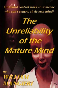 The Unreliability of the Mature Mind