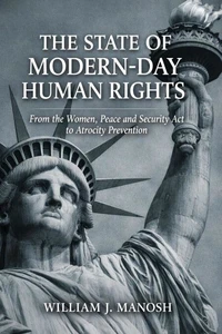The State of Modern-Day Human Rights:From The Women, Peace, and Security Act to Atrocity Prevention