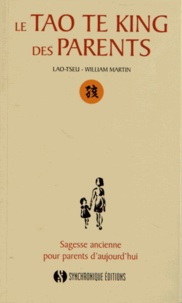 William Martin et  Lao-tseu - Le Tao Te King des parents.
