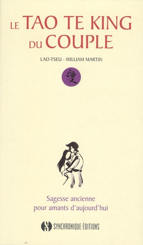 William Martin - Le Tao Te King du couple.
