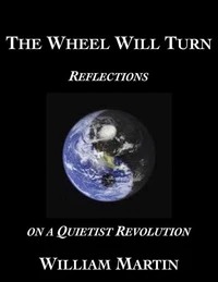 The Wheel Will Turn - Reflections on a Quietist Revolution