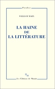 William Marx - La haine de la littérature.