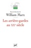 William Marx - Les arrière-gardes au XXe siècle - L'autre face de la modernité esthétique.
