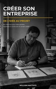 Créer son entreprise : De l’idée au projet