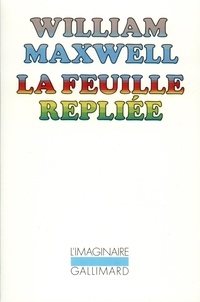 William Maxwell - La Feuille repliée.