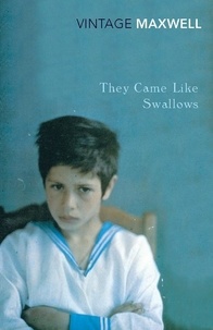 William Maxwell - They Came Like Swallows.