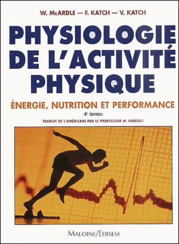 William McArdle et Frank Katch - Physiologie de l'activité physique. - Energie, nutrition et performance, 4ème édition.