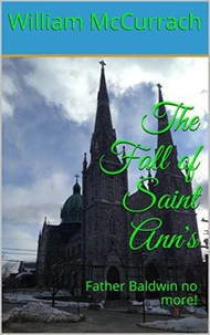 The Fall Of Saint Ann's: Father Baldwin no More !!