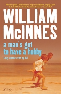 William McInnes - A Man's Got to Have a Hobby - Long Summers with my Dad.