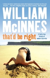 William McInnes - That'd be Right - A fairly true history of modern Australia.