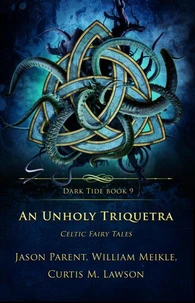 An Unholy Triquetra: Celtic Fairy Tales