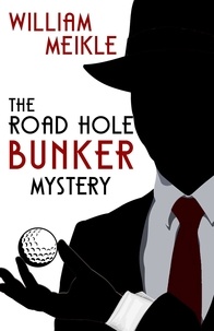  William Meikle - The Road Hole Bunker Mystery.