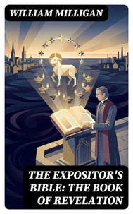 The Expositor's Bible: The Book of Revelation