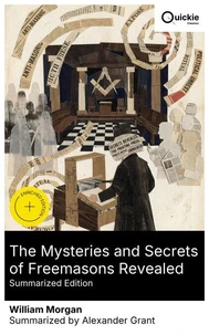 The Mysteries and Secrets of Freemasons Revealed (Summarized Edition)