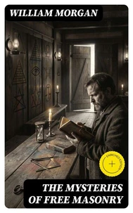 The Mysteries of Free Masonry