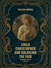 Child Christopher and Goldilind the Fair