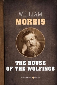 William Morris - House Of The Wolfings.