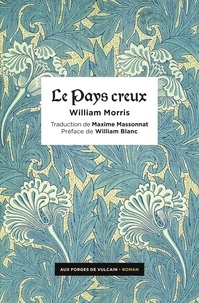 William Morris - Le Pays creux.