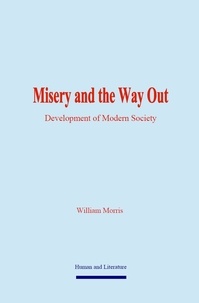 William Morris - Misery and the Way Out - Development of Modern Society.