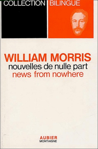 William Morris - Nouvelles de nulle part ou une ère de repos : News from nowhere or an epoch of rest.