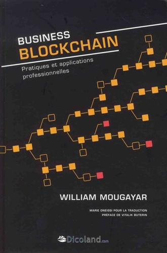 William Mougayar - Business Blockchain - Pratiques et applications professionnelles.