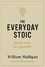 The Everyday Stoic. Simple Rules for a Good Life