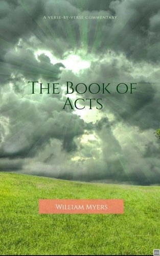  William Myers - The Book of Acts - The Books of the New Testament, #2.