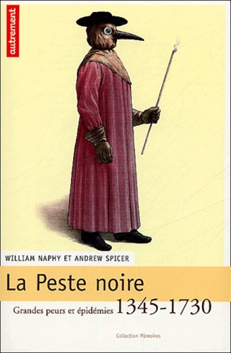William Naphy et Andrew Spicer - La peste noire, 1345-1730 - Grandes peurs et épidémies.
