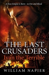 William Napier - The Last Crusaders: Ivan the Terrible.