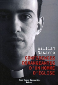William Nasarre - Confidences dérangeantes d'un homme d'Eglise.