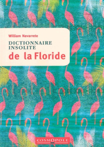 William Navarrete - Dictionnaire insolite de La Floride.
