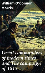 Great commanders of modern times and The campaign of 1815