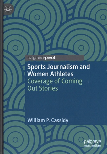 William P. Cassidy - Sports Journalism and Women Athletes - Coverage of Coming Out Stories.