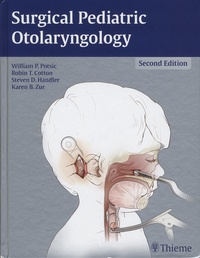 William-P Potsic et Robin-T Cotton - Surgical Pediatric Otolaryngology.