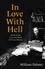 In Love with Hell. Drink in the Lives and Work of Eleven Writers
