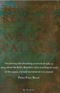 William Palmer - The Good Republic.