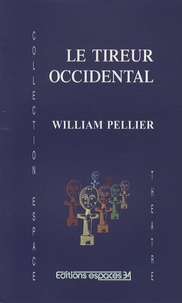 William Pellier - Le tireur occidental.
