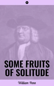 Some Fruits of Solitude