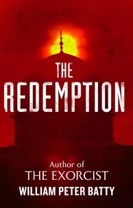 William Peter Blatty - The Redemption - From the author of THE EXORCIST.