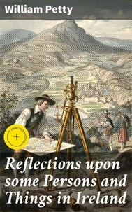 Reflections upon some Persons and Things in Ireland