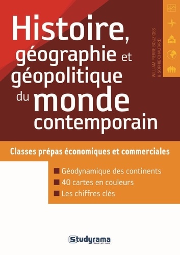 William-Pierre Bouziges et Sophie Chautard - Histoire, géographie et géopolitique du monde contemporain - Classes prépas économiques et commerciales.