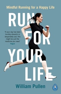 William Pullen - Run for Your Life - Mindful Running for a Happy Life.