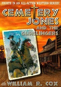 Cemetery Jones 4: Cemetery Jones and the Gunslingers