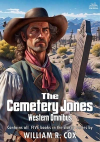 The Cemetery Jones Western Omnibus