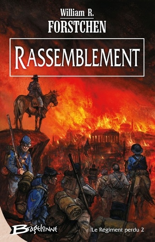 William R. Forstchen - Le régiment perdu Tome 2 : Rassemblement.
